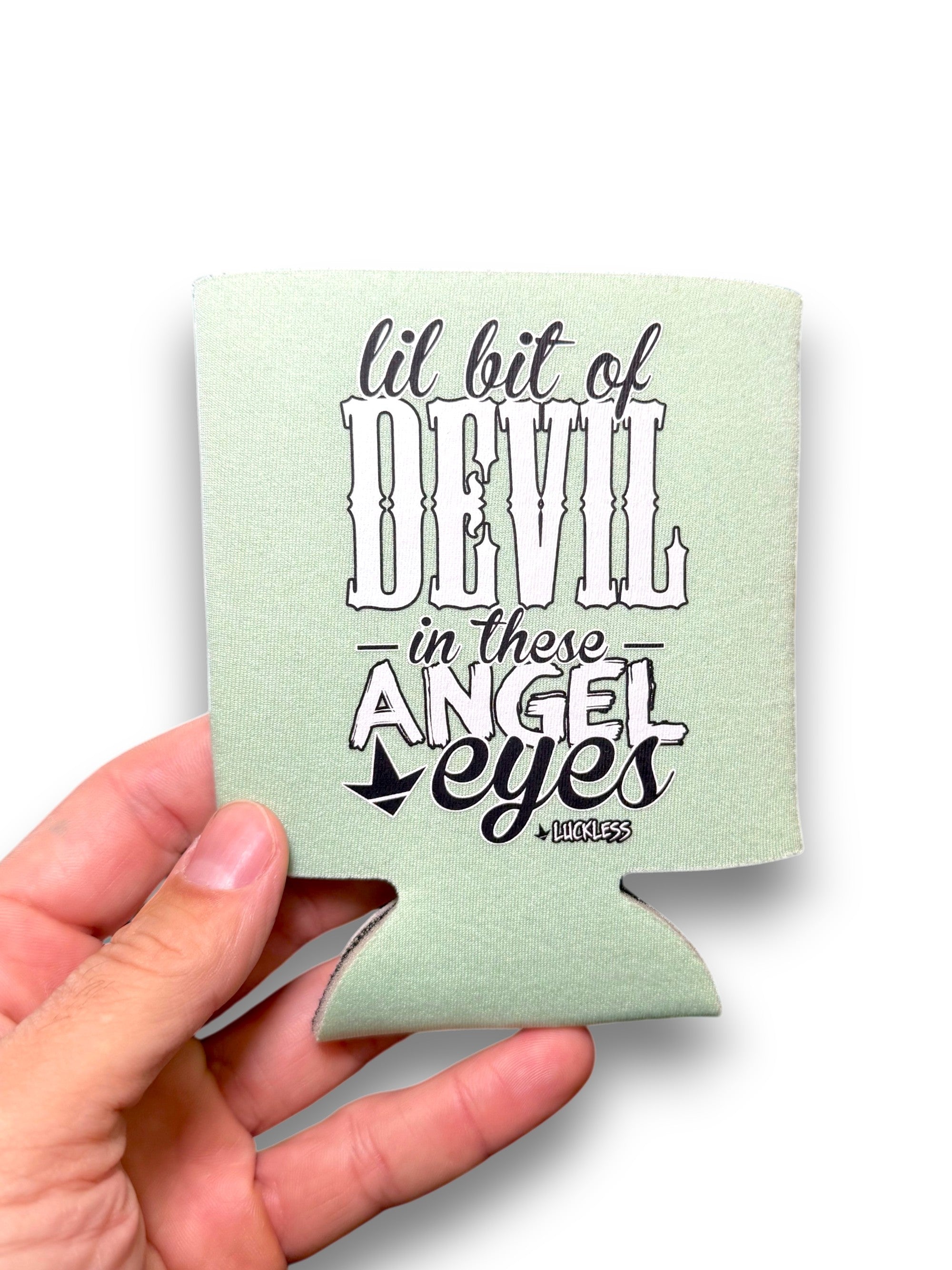 Lil Bit Of Devil in these Angel Eyes Koozie