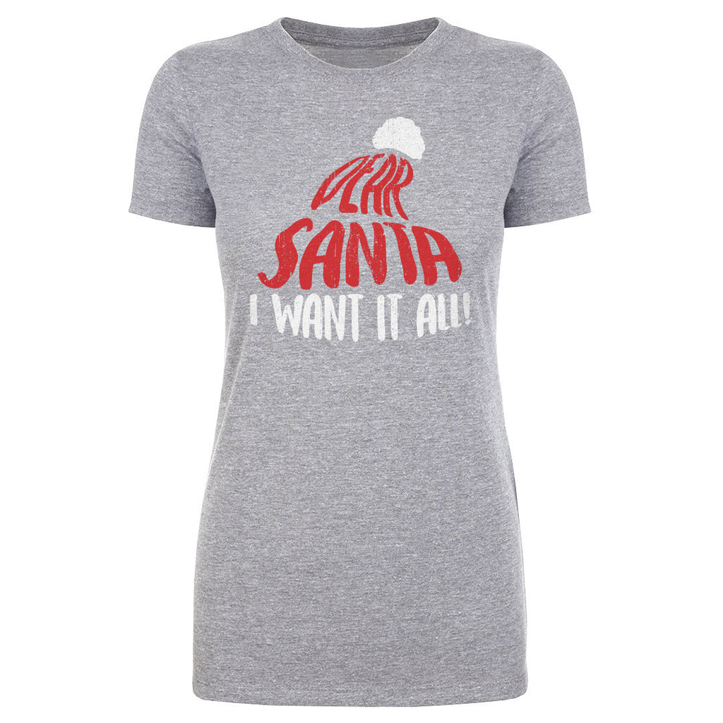 Christmas Dear Santa I Want It All WHT